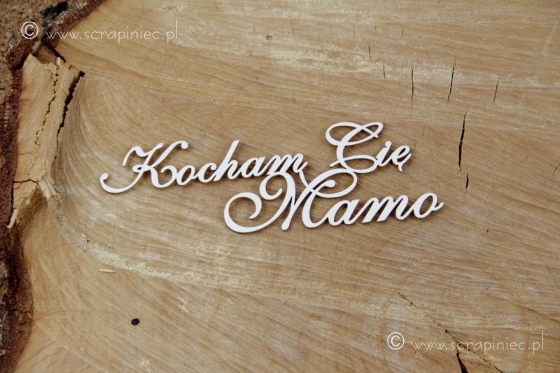 Napis KOCHAM CIĘ MAMO.jpg