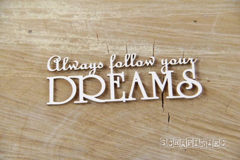 Napis - Always follow your dreams.jpg