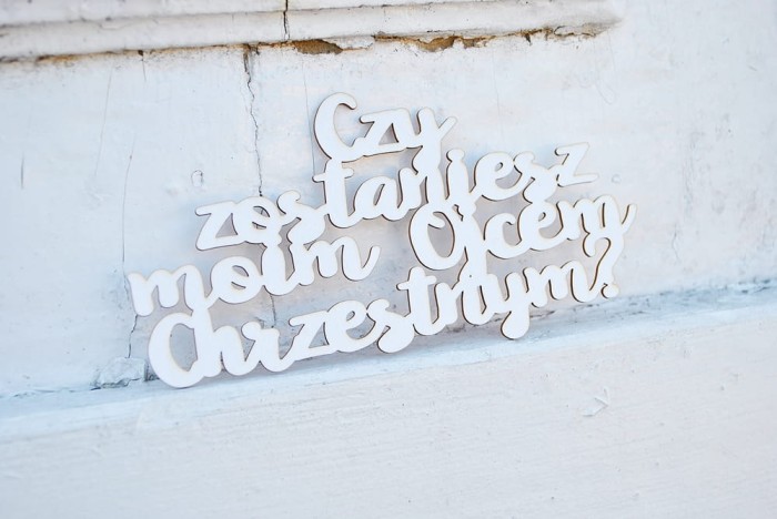 Napis-Czy zostaniesz moim ojcem chrzestnym.jpg