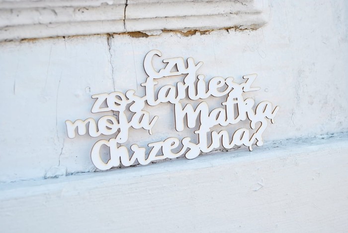 Napis-Czy zostaniesz moją matką chrzestną.jpg