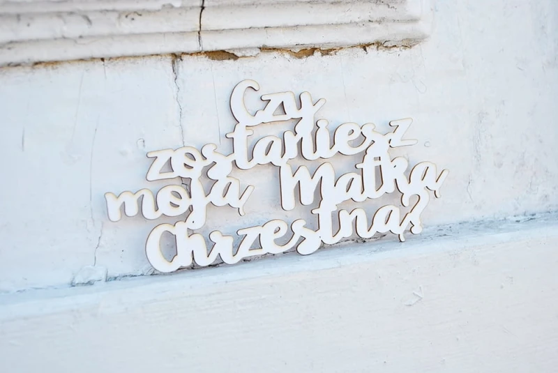 Napis-Czy zostaniesz moją matką chrzestną.jpg
